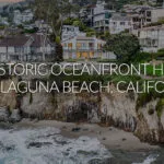 Discover the Epitome of Luxury Living: Historic Oceanfront Home in Laguna Beach, California