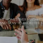 First-Time Homebuyer Mistakes in 2025 (And How to Avoid Them)