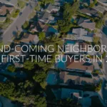 7 Up-and-Coming SoCal Neighborhoods for First-Time Buyers in 2025