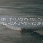 How to Sell the Southern California Lifestyle Along With Your Home
