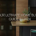 Your Ultimate Home Buyer's Guide in 2024